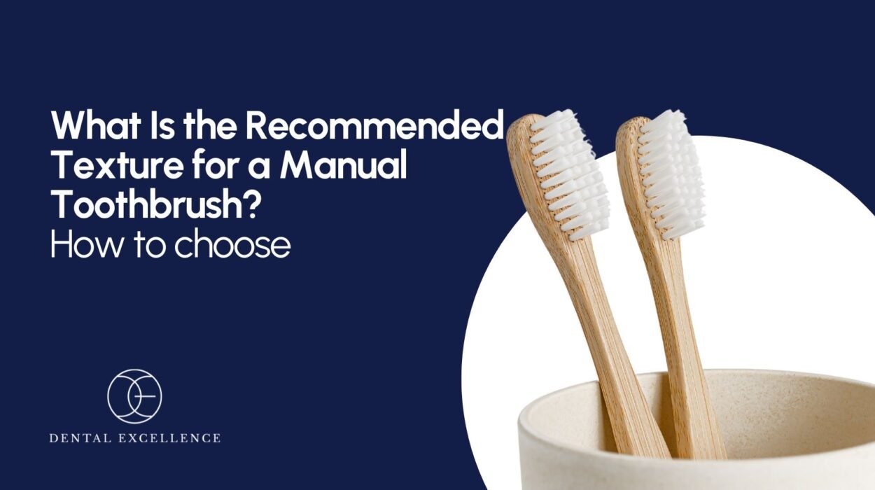 What Is the Recommended Texture for a Manual Toothbrush?